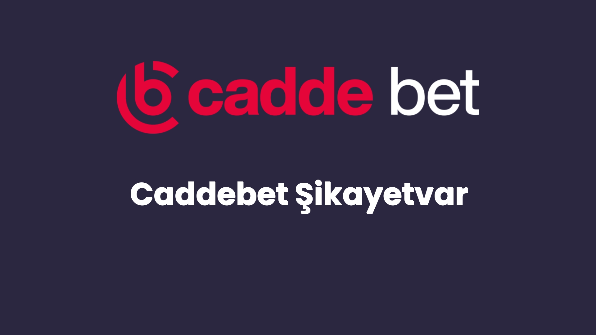 caddebet sikayetvar 77